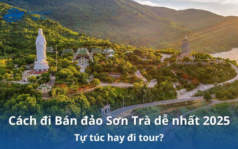 Lần đầu đi Bán đảo Sơn Trà? Đâu là cách đi dễ nhất, an toàn nhất 4 cách đi bán đảo Sơn Trà